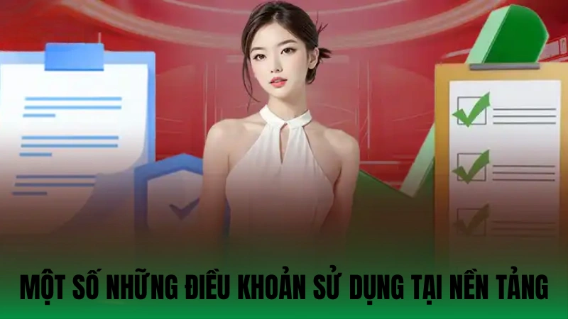Một số những điều khoản sử dụng tại nền tảng