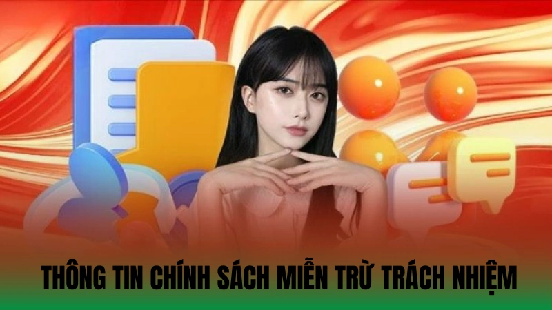Tìm hiểu về thông tin chính sách miễn trừ trách nhiệm