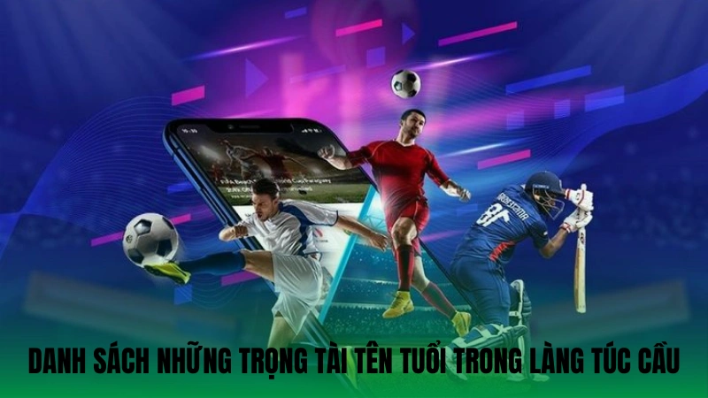 Danh sách những trọng tài tên tuổi trong làng túc cầu